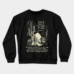 There Is Power In The Name Of Jesus Boots Desert Crewneck Sweatshirt